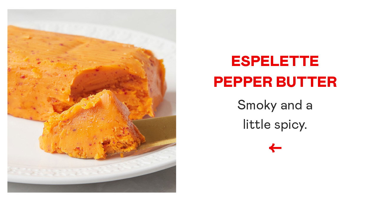 Espelette Pepper Butter​