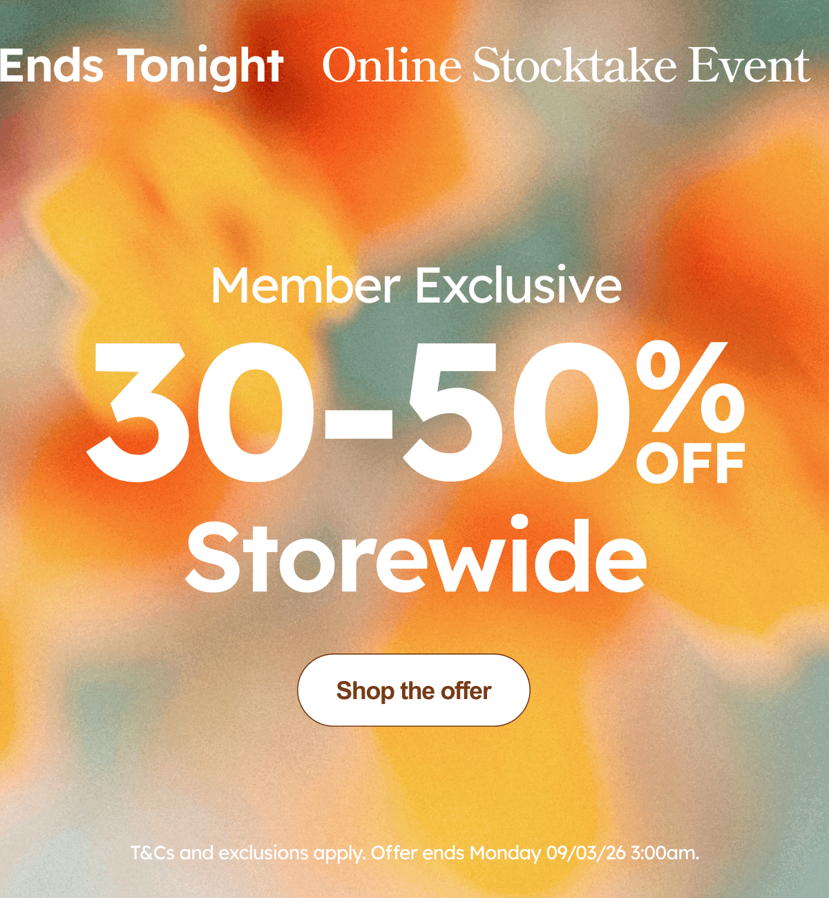 Member Exclusive | Stocktake Event Ends Tonight | 30-50% OFF Storewide