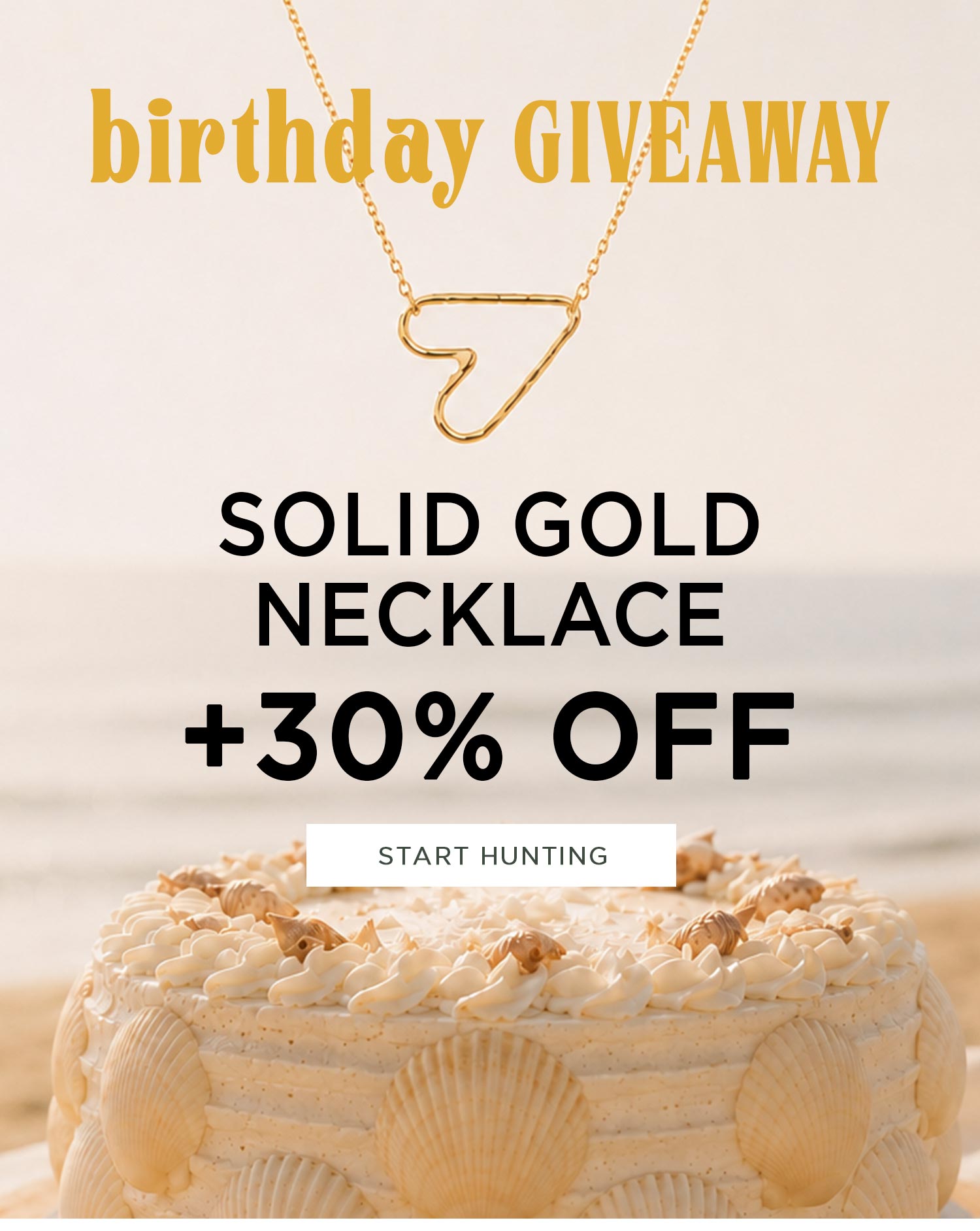 birthday GIVEAWAY | SOLID GOLD NECKLACE + 30% OFF | START HUNTING