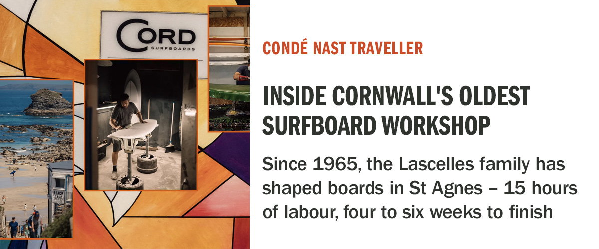 Detours | The shape of water: How artisanal surfboard makers defined Cornish culture | Condé Nast Traveller