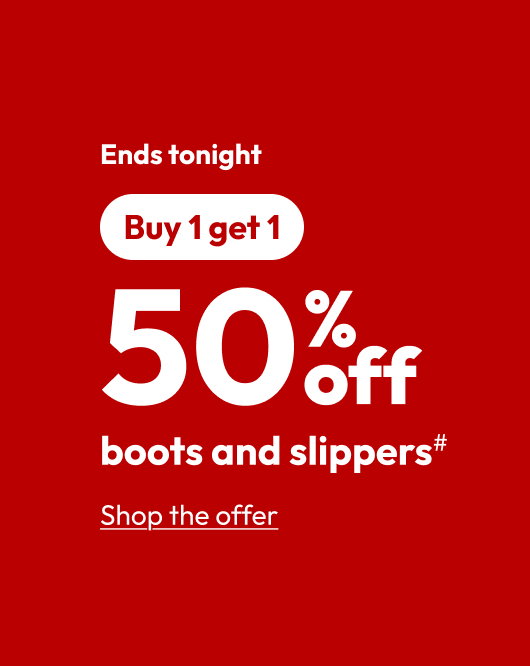50% off boots and slippers#