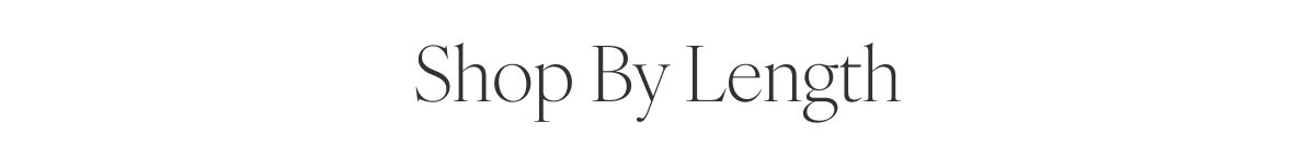 Shop By Length 