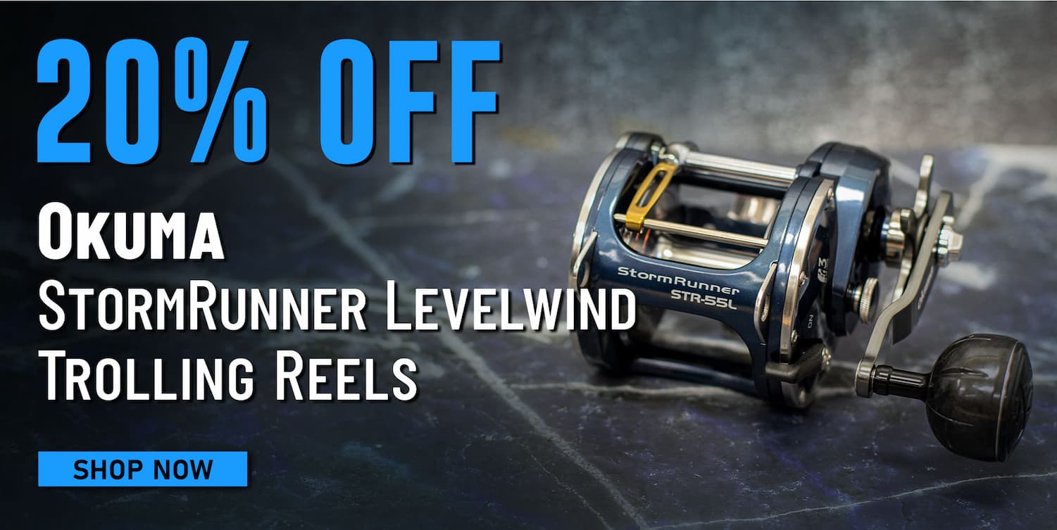20% Off  Okuma StormRunner Levelwind Trolling Reels Shop Now
