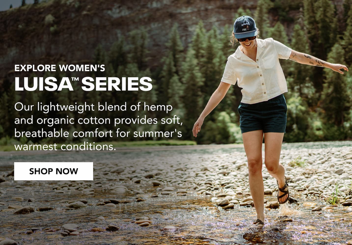 Explore Women's Luisa Series. Our lightweight blend of hemp and organic cotton provides soft, breathable comfort for summer's warmest conditions.