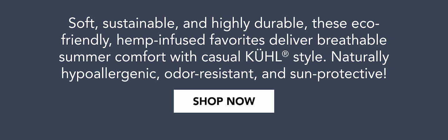 Soft, sustainable, and hightly durable, these eco-friendly, hemp-infused favorites deliver breathable summer comfort with casual KUHL style.