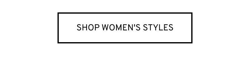 Click to Shop Women’s Styles