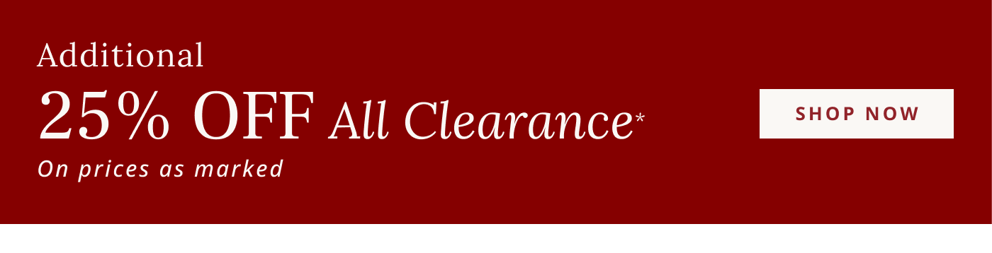 Additional 25% Off All Clearance*
