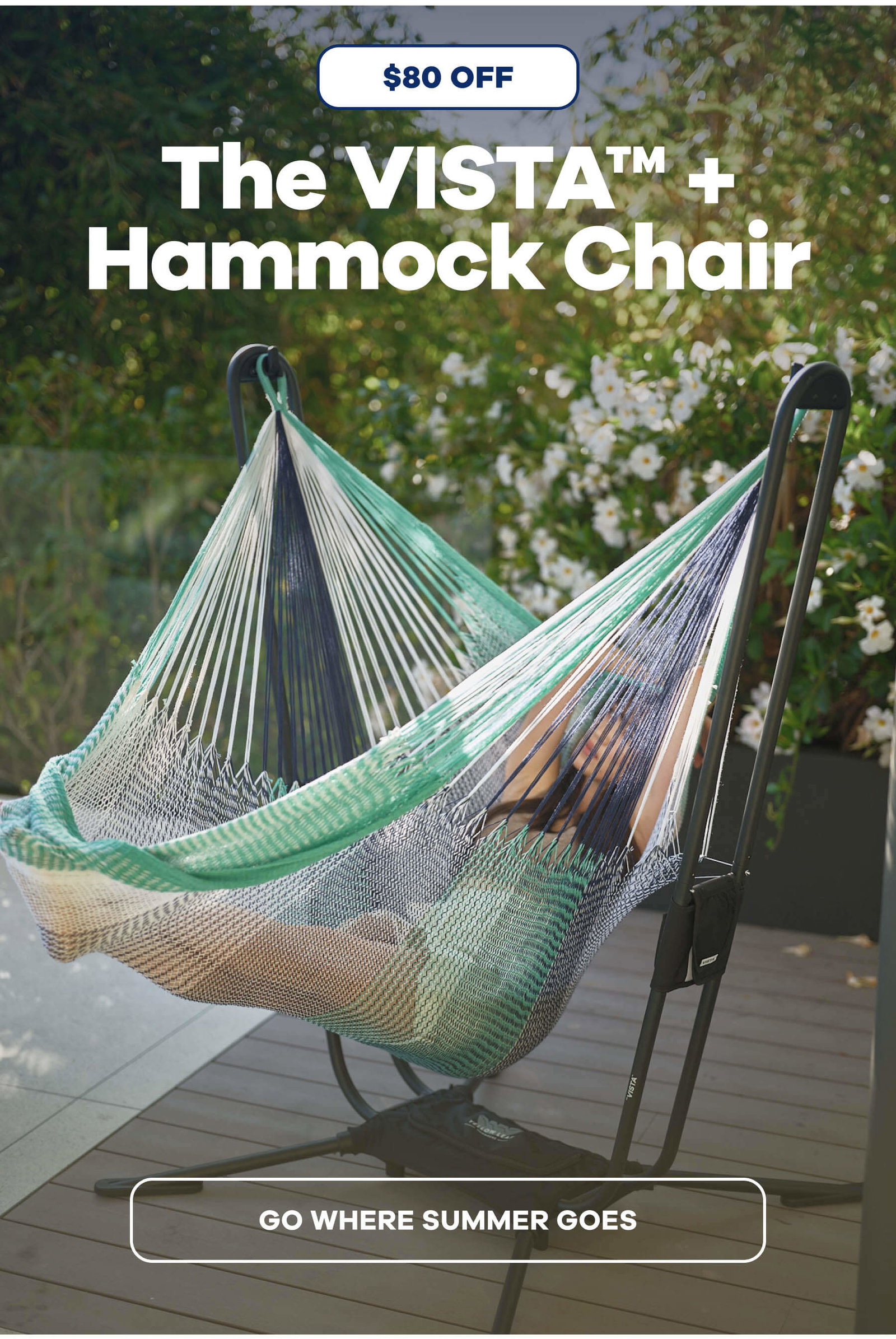 $80 OFF The VISTA™ + Hammock Chair GO WHERE SUMMER GOES