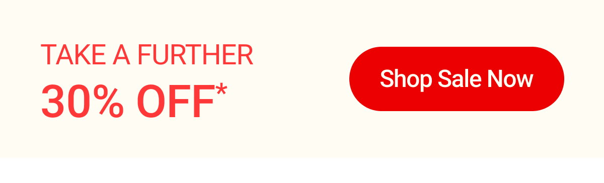 Further 30% off Sale*