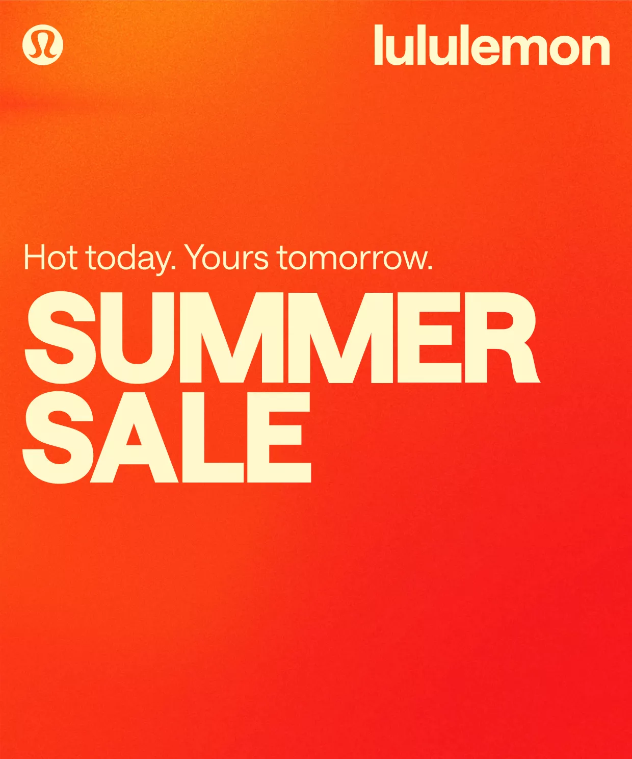 Hot today. Yours tomorrow. Summer Sale
