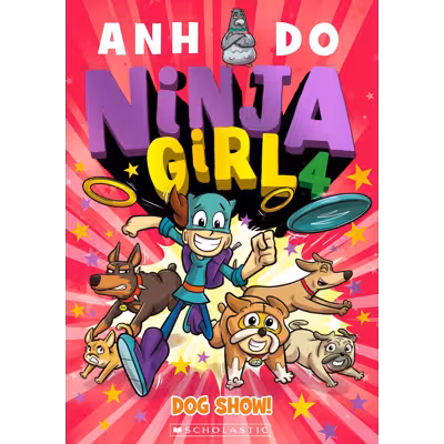 Ninja Girl: Dog Show! by Anh Do - Book 4