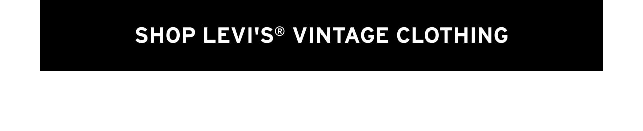 SHOP Levi's® Vintage Clothing