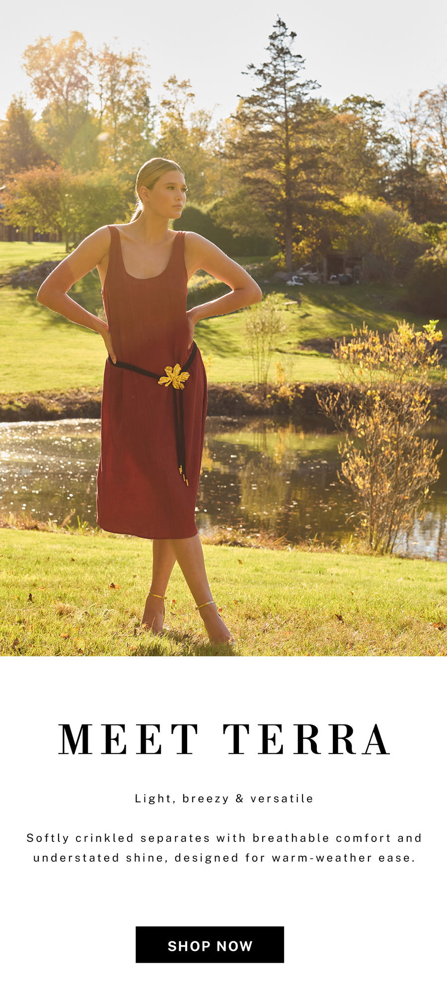 Meet Terra: Soft crinkled separates with breathable comfort. 