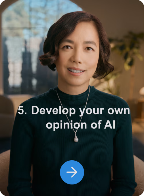 5. Develop your own opinion on AI