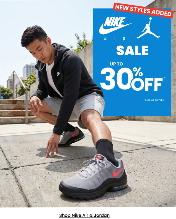  Nike/Jordan Sale up to 30% Off Shop Nike & Jordan New Styles Added