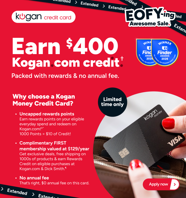 Kogan Money EOFY Extended - Earn $400 Credit †