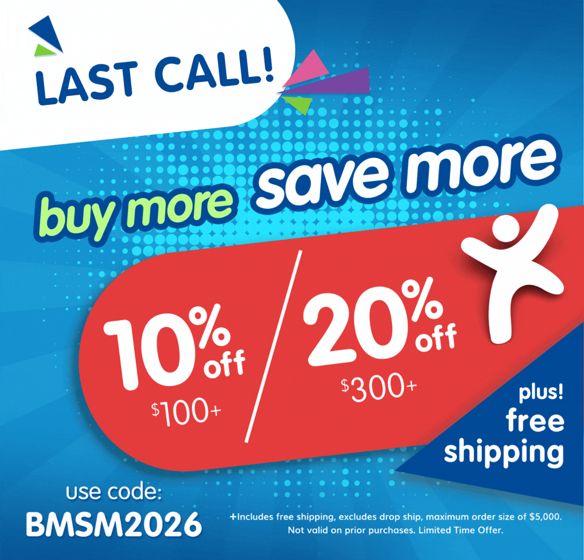 Back to School Savings Start Now! Buy More Save More - Use code: BMSM2026