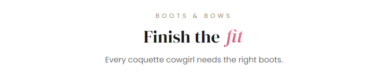 Boots & Bows Finish the fit
