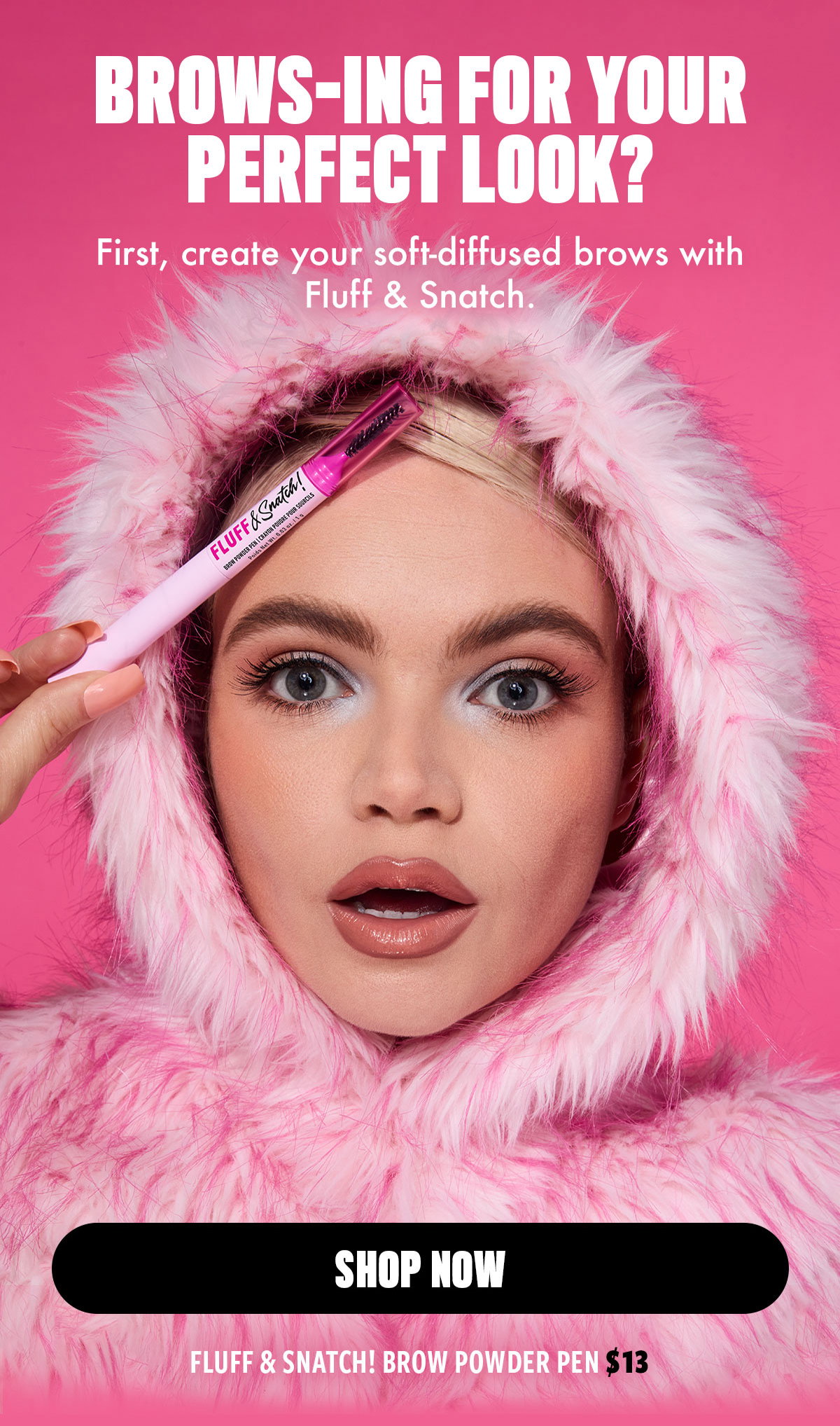 BROWS-ING FOR YOUR PERFECT LOOK?