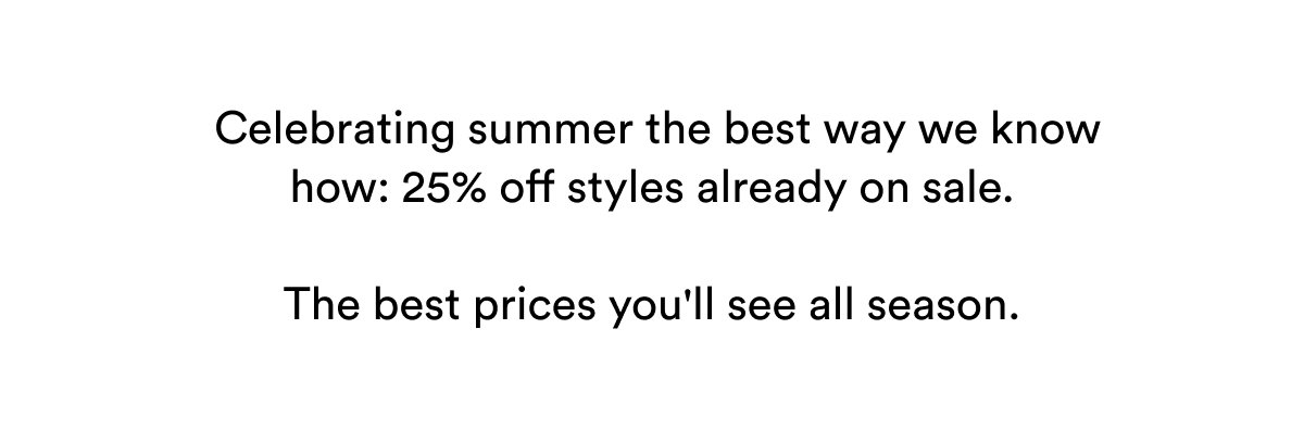 25% Off Styles Already On Sale