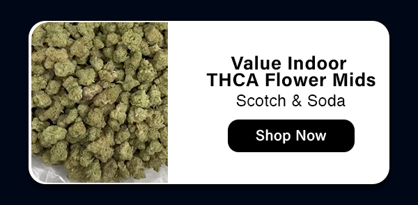 SCOTCH & SODA - INDICA-DOM HYBRID - VALUE INDOOR THCA FLOWER