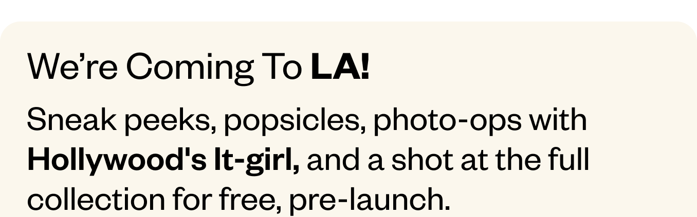We're coming to LA