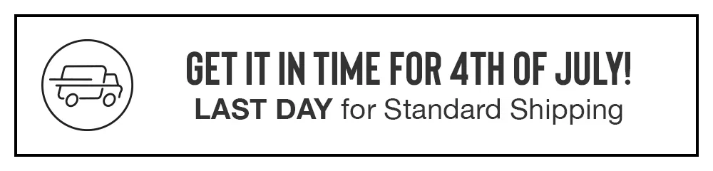 GET IT IN TIME FOR 4TH OF JULY! LAST DAY for Standard Shipping