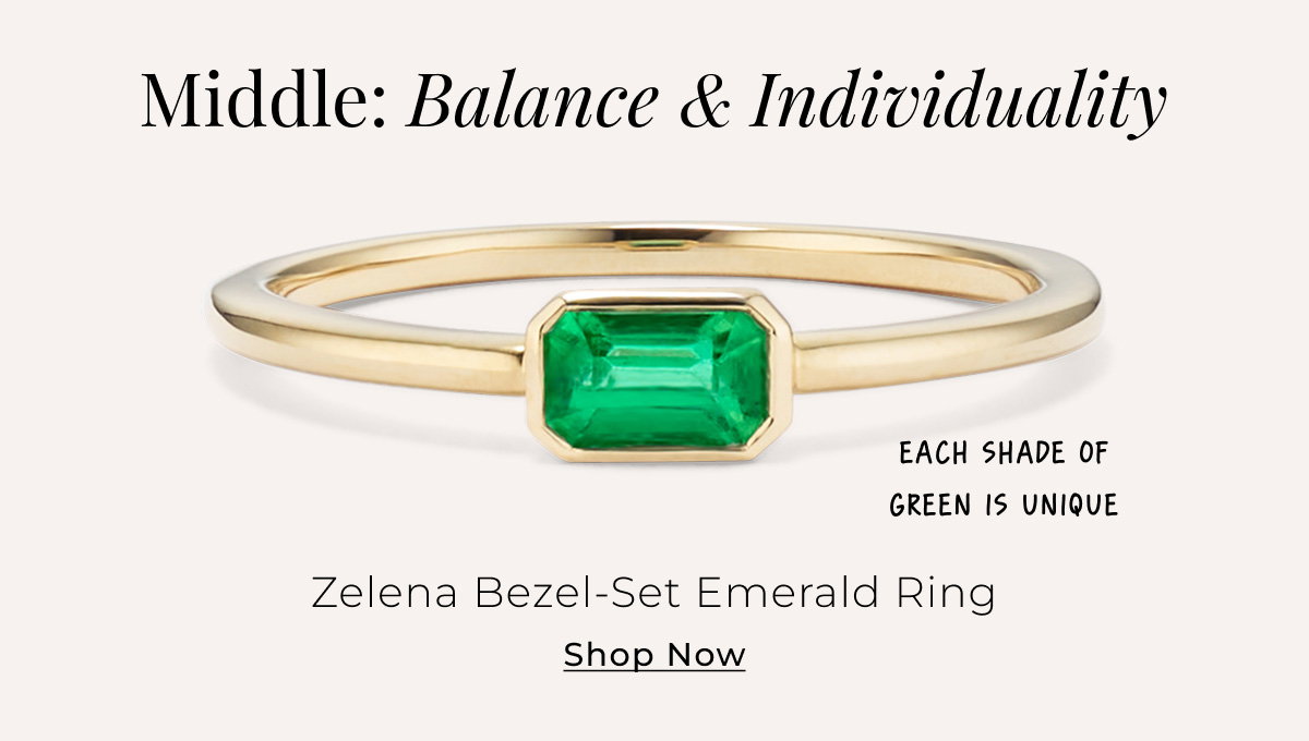 Middle: Balance & Individuality - Zelena Bezel-Set Emerald Ring — Each shade of green is unique - Shop Now >