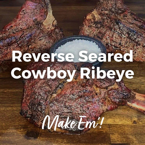Featured Recipe: Reverse Seared Cowboy Ribeye