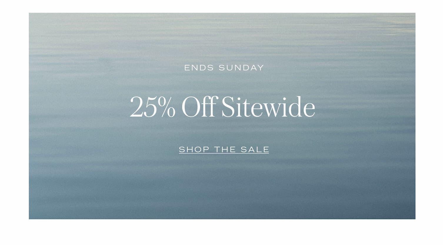 25% Off Ends Sunday