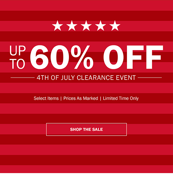 UP TO 60% OFF - 4TH OF JULY CLEARANCE EVENT - Select Items | Prices As Marked | Limited Time Only - SHOP THE SALE