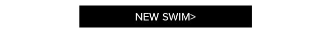 NEW SWIM