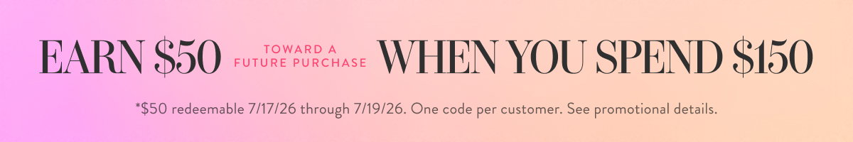 Earn $50 When You Spend $150