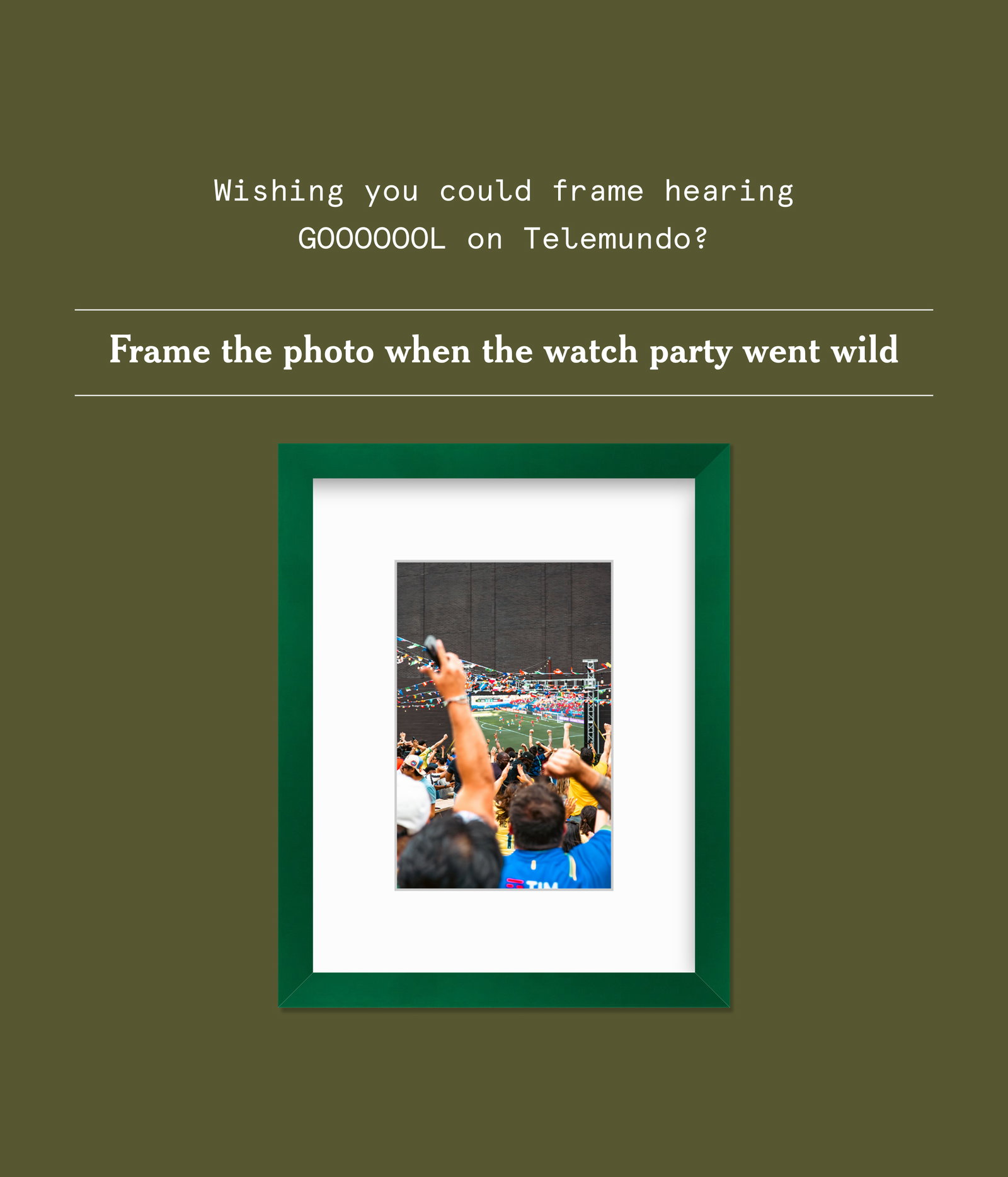 Wishing you could frame hearing GOOOOOOL on Telemundo? Frame the photo when the watch party went wild.