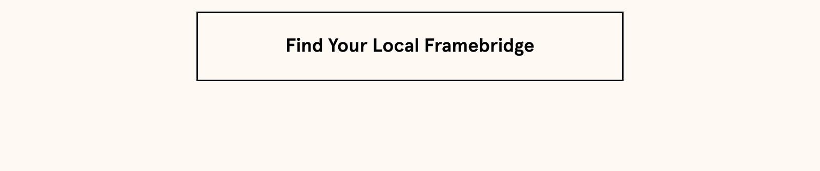 Find Your Local Framebridge