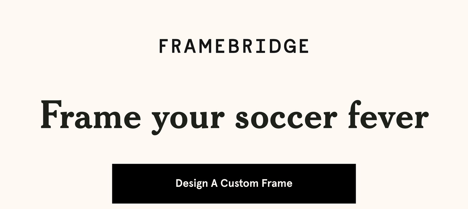 Frame your soccer fever
