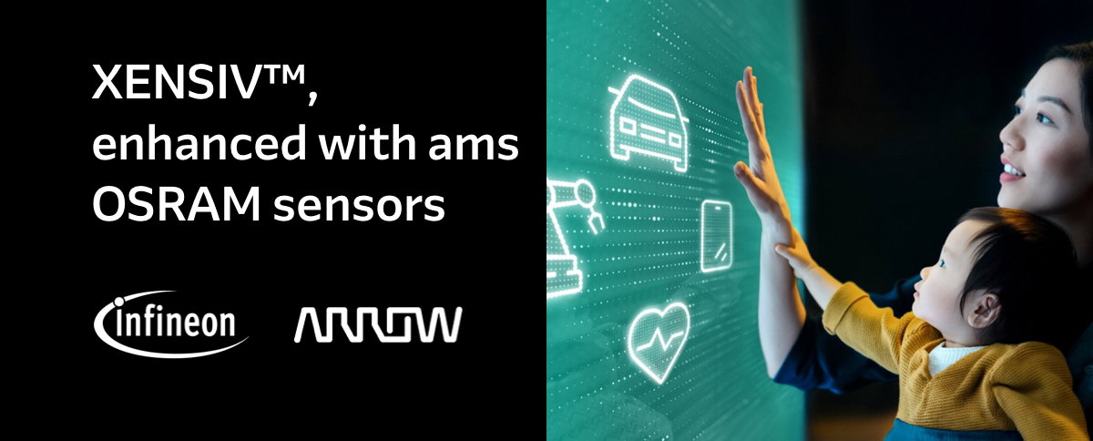 XENSIV™, enhanced with ams OSRAM sensors - Infineon - Arrow