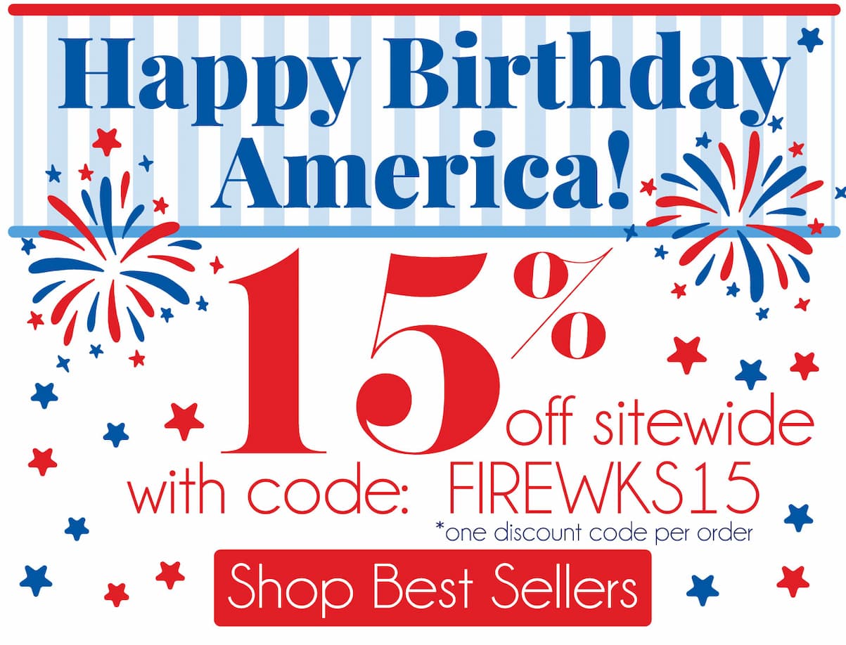 Celebrate America's Birthday with 15% off with code: FIREWKS15