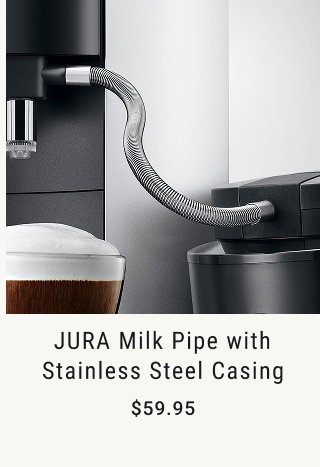 JURA Milk Pipe with Stainless Steel Casing $59.95