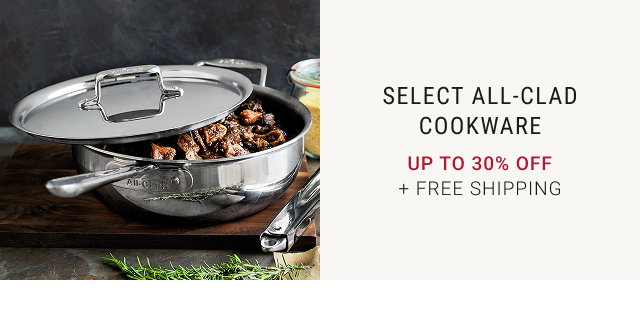 SELECT ALL-CLAD COOKWARE UP TO 30% OFF + FREE SHIPPING