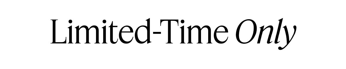 Limited-Time Only