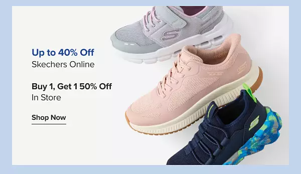 Up to 40% off sketchers online. Buy one get one 50% off in store. Shop now. Various pairs of sneakers.