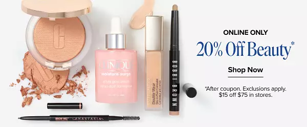 20% off beauty. Shop now. Disclaimer, after coupon. Exclusions apply. $15 off $75 in store. Various beauty products.