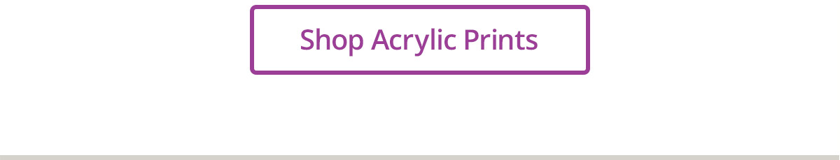Shop Acrylic Prints