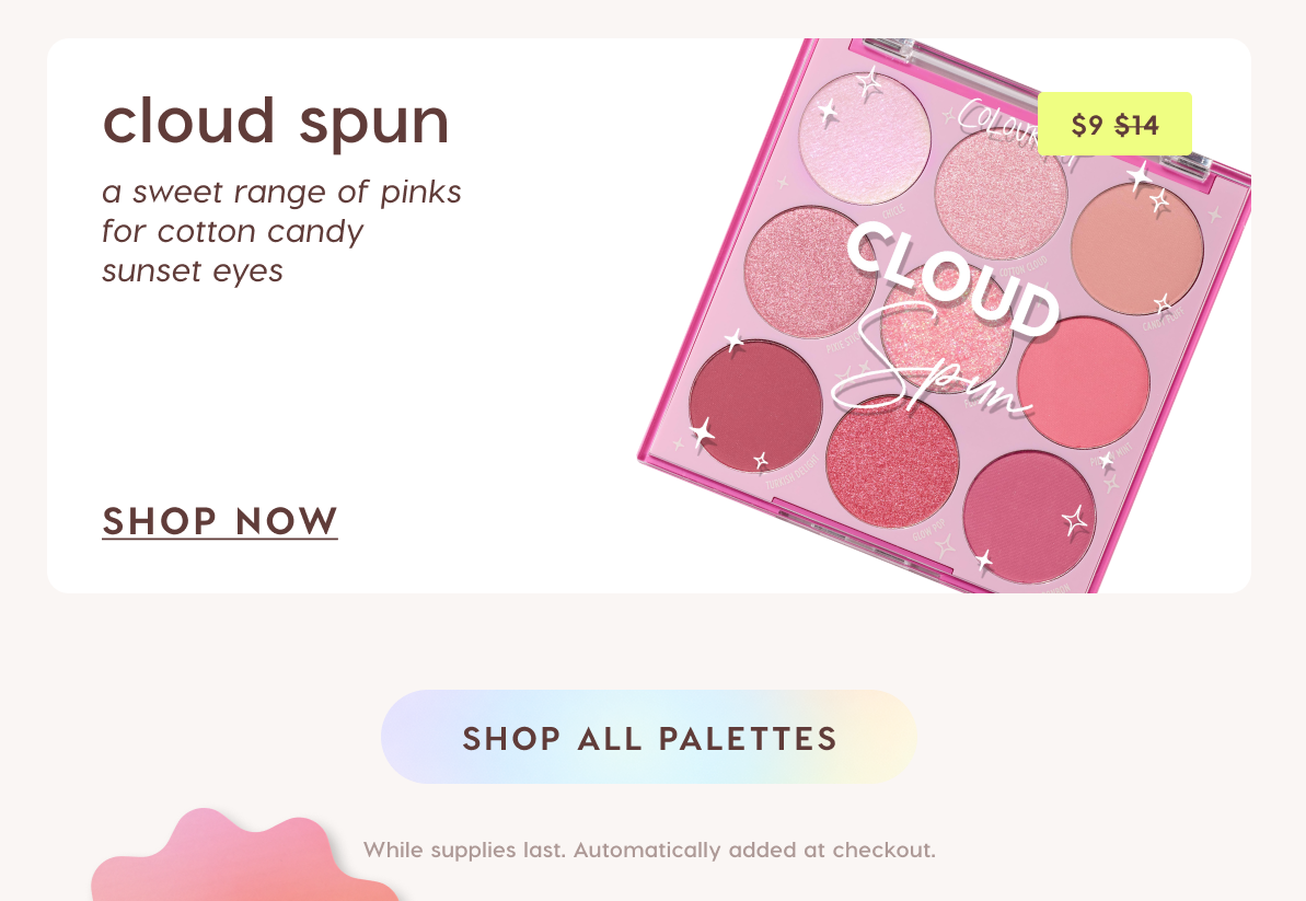 Summer Stock Up! Cloud Spun $9 Was $14 Shop Now
