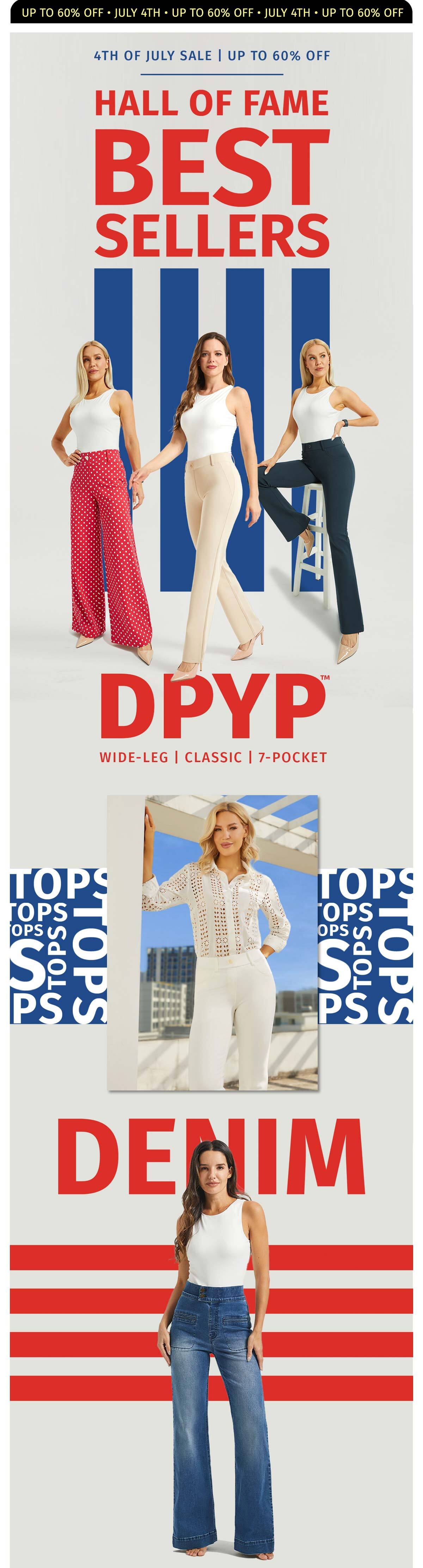 4TH OF JULY SALE | UP TO 60% OFF HALL OF FAME BEST SELLERS DPYP WIDE-LEG | CLASSIC | 7-POCKET TOPS DENIM