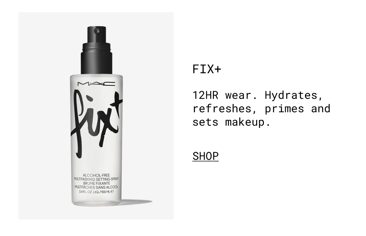 FIX+ | 12HR wear. Hydrates, refreshes, primes and sets makeup. | shop