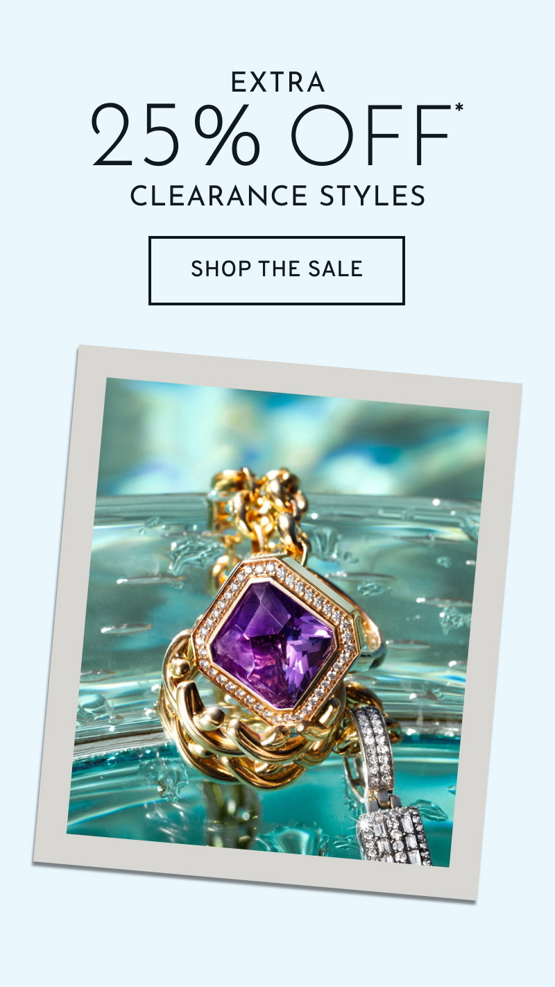 Take an Extra 25% Off* Select Clearance Styles