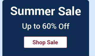Summer Sale. Up to 60% off. Shop Sale.
