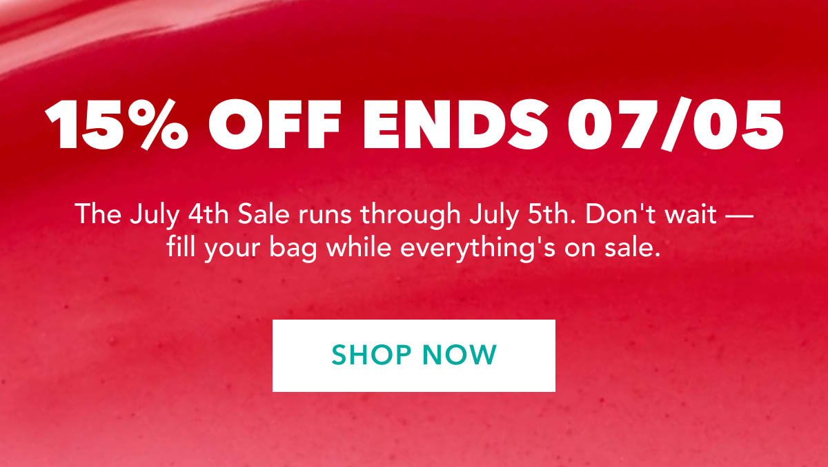 15% off ends July 5th - Shop Now